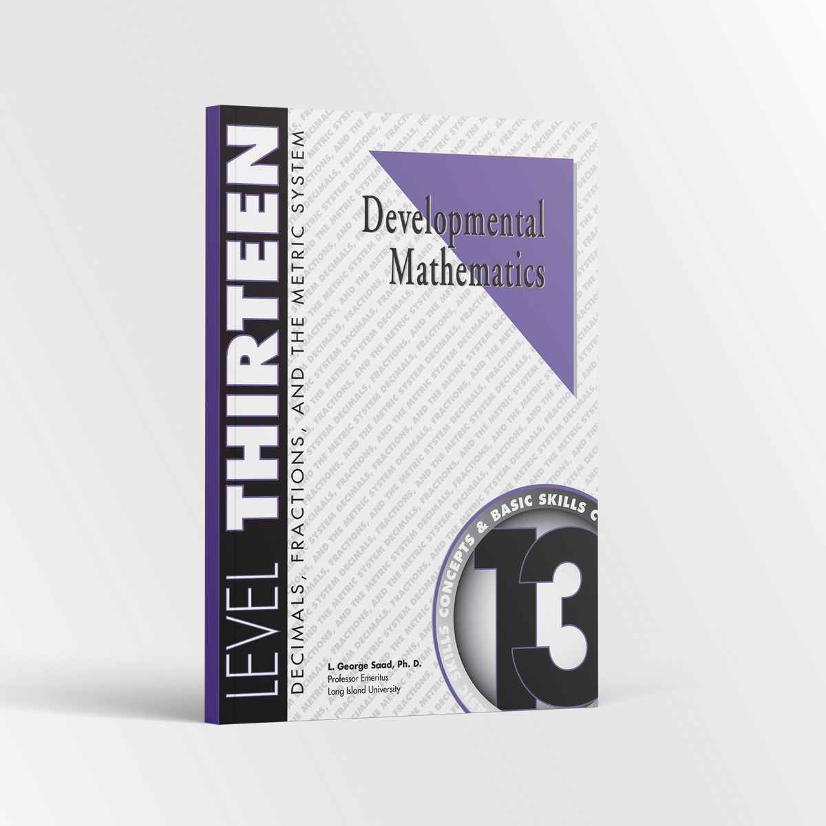 Developmental Mathematics: Level 13 Student Workbook | 7th Grade - 8th Grade Math Curriculum | Decimals, Fractions & the Metric System: Concepts and Skills (6 Month Access)