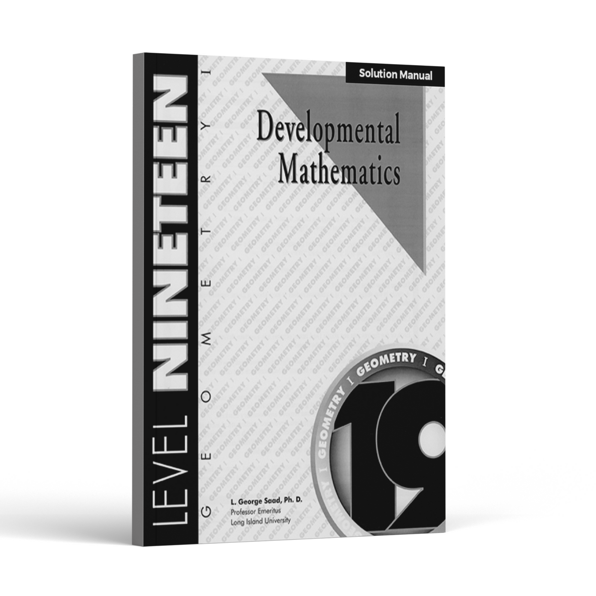 Developmental Mathematics: Level 19 Solution Manual | 9th Grade - 12th Grade Math Curriculum | Geometry 1: Foundations of Geometry (12 Month Access)