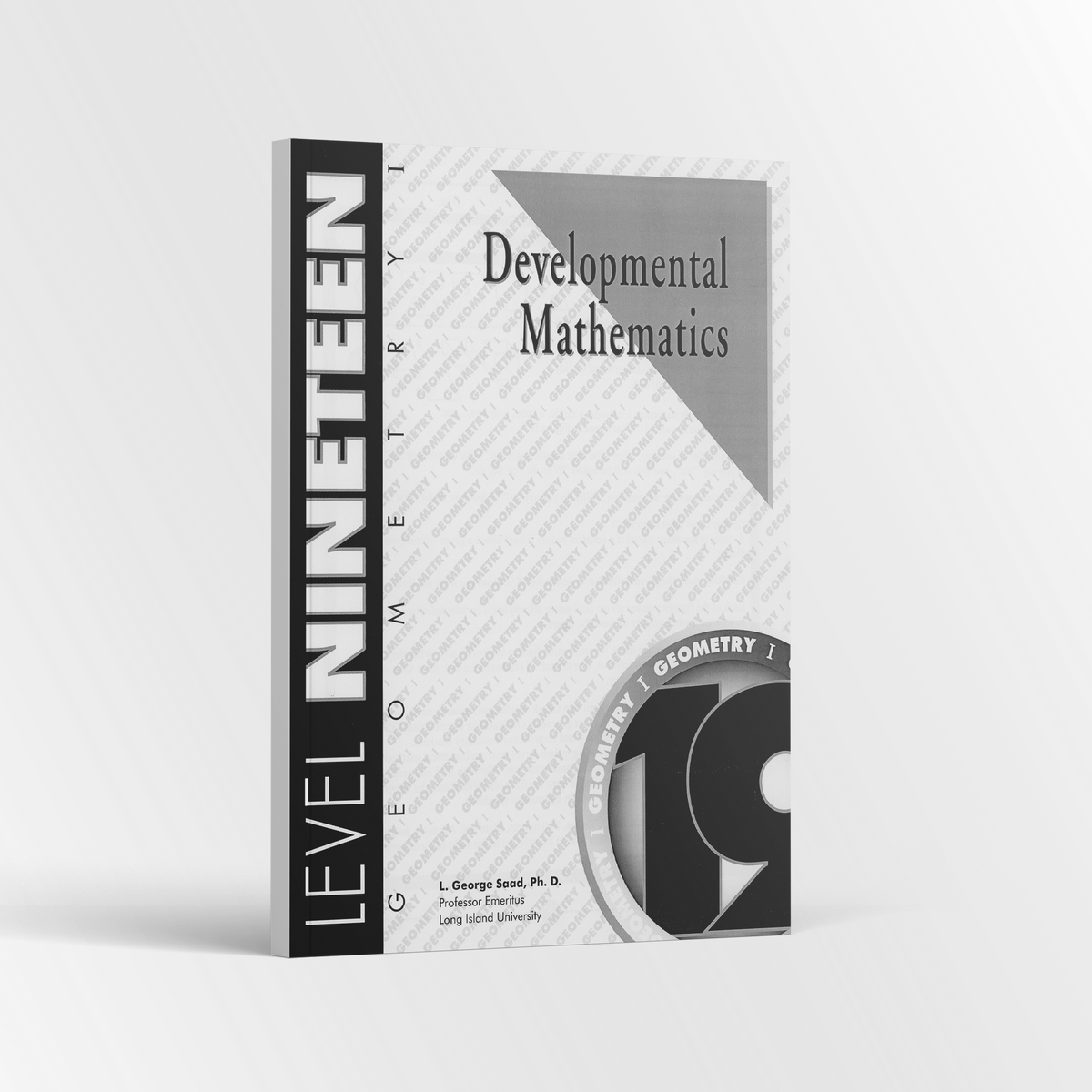 Developmental Mathematics: Level 19 Student Workbook | 9th Grade - 12th Grade Math Curriculum | Geometry 1: Foundations of Geometry (18 Month Access)