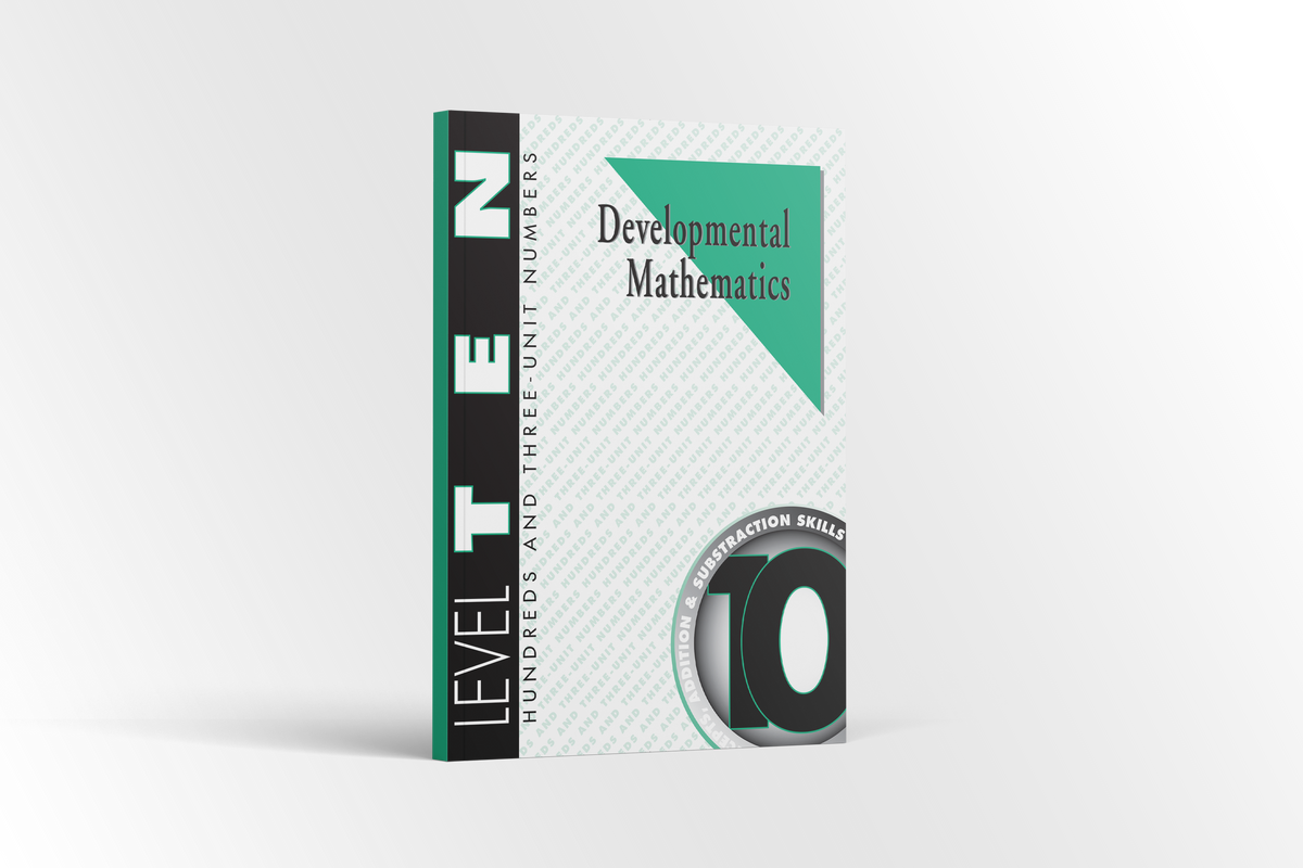 Developmental Mathematics: Level 10 Student Workbook | 5th Grade - 6th Grade Math Curriculum | Hundreds & 3-Unit Numbers: Addition and Subtraction Skills (12 Month Access)